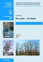 Kto czyta - nie błądzi. Podręcznik do nauki języka polskiego. Ćwiczenia rozwijające sprawność czytan