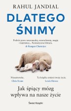 Dlatego śnimy. Jak śpiący mózg wpływa na nasze życie