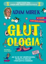 Glutologia. Jak się nie dać mikropaskudom, wstrętnym robalom i podstępnym chorobom. Barwione brzegi