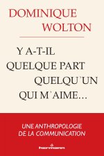 Anthropologie de la communication - Y a-t-il quelque part quelqu'un qui m'aime ?