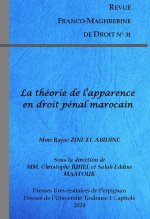 Revue Franco maghrébine de droit : La théorie de l'apparence en droit pénal marocain