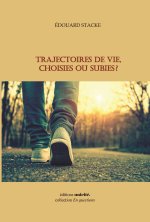 Trajectoires de vie, choisies ou subies ?