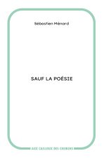 Sauf la poésie