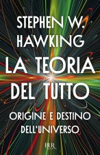 teoria del tutto. Origine e destino dell'universo