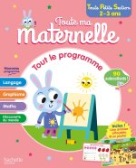 Toute ma maternelle - Tout le programme - Toute Petite Section 2 - 3 ans
