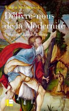 Délivre-nous de la modernité