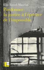 Le pardon à l'épreuve de l'impossible