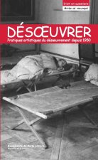 Désoeuvrer / Un-work : Pratiques artistiques du désoeuvrement depuis 1945