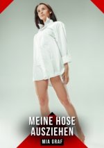 Meine Hose ausziehen