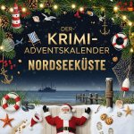 Der Krimi-Adventskalender Nordseeküste