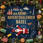 Der Krimi-Adventskalender Basel