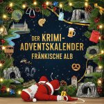 Der Krimi-Adventskalender Fränkische Alb