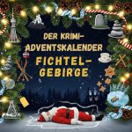 Der Krimi-Adventskalender Fichtelgebirge