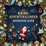 Der Krimi-Adventskalender Bayerische Alpen