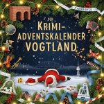 Der Krimi-Adventskalender Vogtland