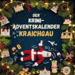 Der Krimi-Adventskalender Kraichgau