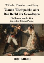 Wanda Wielopolska oder Das Recht der Gewaltigen