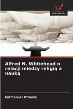 Alfred N. Whitehead o relacji miedzy religia a nauka