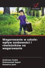 Wagarowanie w szkole: wplyw osobowosci i rówiesników na wagarowanie