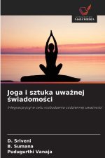 Joga i sztuka uwaznej swiadomosci