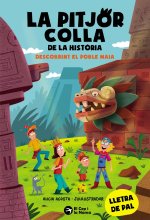 La pitjor colla de la història. Descobrint el poble Maia