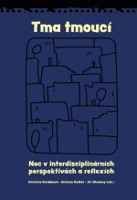 Tma tmoucí - Noc a tma v interdisciplinárních perspektivách a reflexích