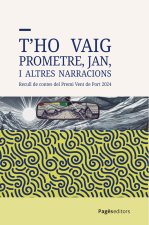 T'HO VAIG PROMETRE, JAN, I ALTRES NARRACIONS