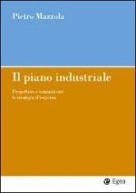 piano industriale. Progettare e comunicare le strategie d'impresa