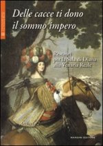 Delle cacce ti dono il sommo impero. Restauri per la sala di Diana alla Venaria Reale