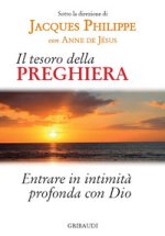 tesoro della preghiera. Entrare in intimità profonda con Dio