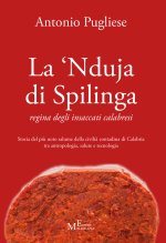 ‘nduja di Spilinga - regina degli insaccati calabresi. Storia del più noto salume della civiltà contadina di Calabria tra antropologia, salute e tecno