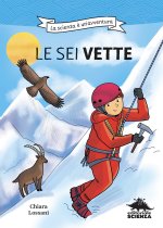 sei vette. La scienza è un'avventura