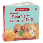 Prophet Yusufs (PBUH) Journey of Faith: First Quran Stories  An Illustrated Story Book for Kids  Values of Islam and the Holy Quran  Ages 5+ [Peng
