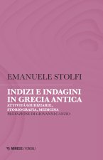 Indizi e indagini in Grecia antica. Attività giudiziarie, storiografia, medicina