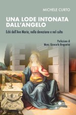 lode intonata dall'Angelo. Echi dell’Ave Maria, nella devozione e nel culto