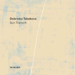 Dobrinka Tabakova: Sun Triptych