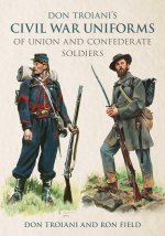Don Troiani's Civil War Uniforms for Union and Confederate Soldiers