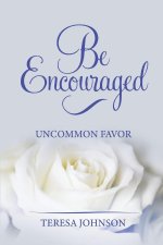 Be Encouraged