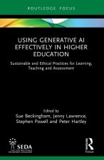 Using Generative AI Effectively in Higher Education