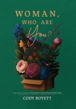 Woman, Who Are You?