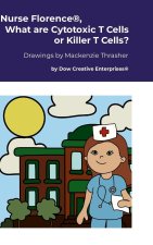 Nurse Florence®, What are Cytotoxic T Cells or Killer T Cells?