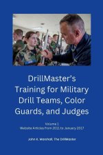 DrillMaster's Training for Military Drill Teams, Color Guards, and Judges