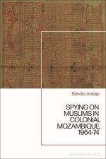 Spying on Muslims in Colonial Mozambique, 1964-74