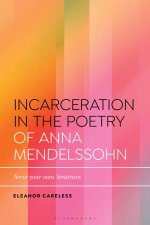 Incarceration in the Poetry of Anna Mendelssohn