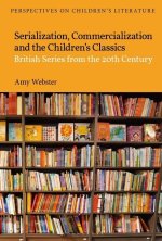 Serialization, Commercialization and the Children's Classics