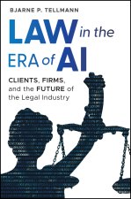 Law in the Era of AI: Clients, Firms, and the Futu re of the Legal Industry
