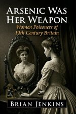 Arsenic Was Her Weapon
