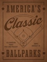 America's Classic Ballparks - Revised Edition