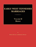 Early West Tennessee Marriages. Volumes II. Brides