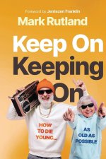 Keep on Keeping on